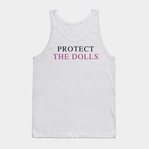 Protect-The-Dolls Tank Top by Kalevi